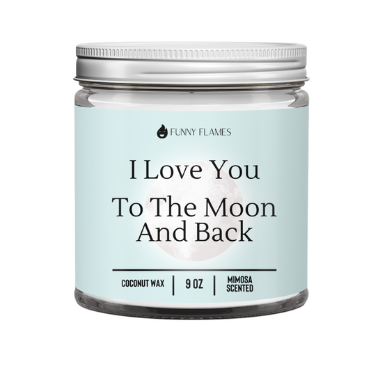 I Love You To The Moon And Back - Giftable Candle BFF